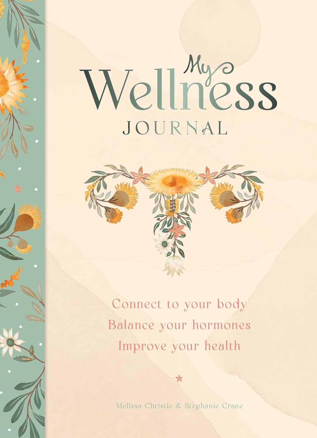 My Wellness Journal- Connect to Your Body, Balance Your Hormones, Improve Your Health